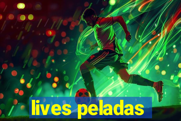 lives peladas